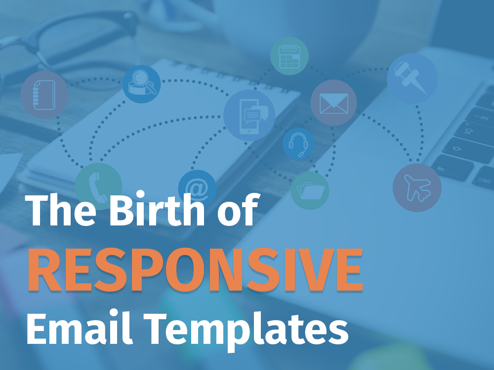 The Birth of Responsive Email Templates